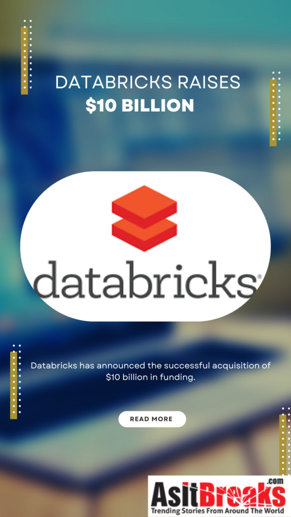 Databricks has revealed an impressive $10 billion in funding.