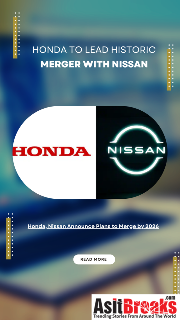 Honda, Nissan Announce Plans to Merge by 2026