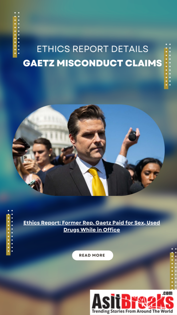 Ethics Report: Former Rep. Gaetz Paid for Sex, Used Drugs While in Office