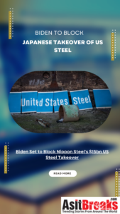 Biden Set to Block Nippon Steel's $15bn US Steel Takeover