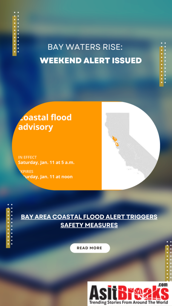 Bay Area coastal flood alert triggers safety measures