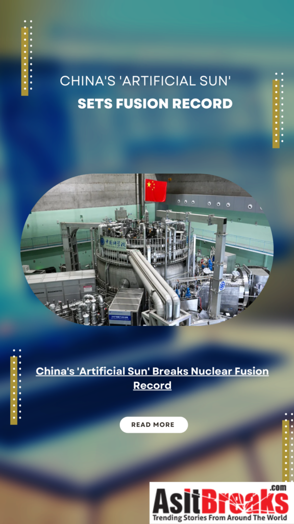 China's 'Artificial Sun' Breaks Nuclear Fusion Record